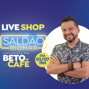 Live Shop Saldão RioMar: dicas e ofertas em tempo real